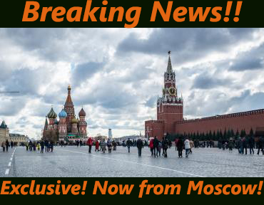 Exclusive News, direct from Moscow!!